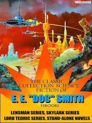 cover image of The Classic Collection Science Fiction of E. E. "Doc" Smith (19 Books). Illustrated